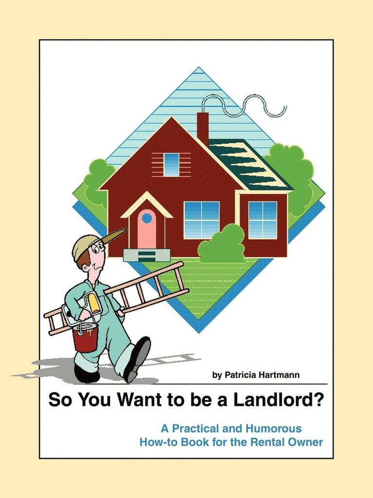 So You Want to be a Landlord? 1