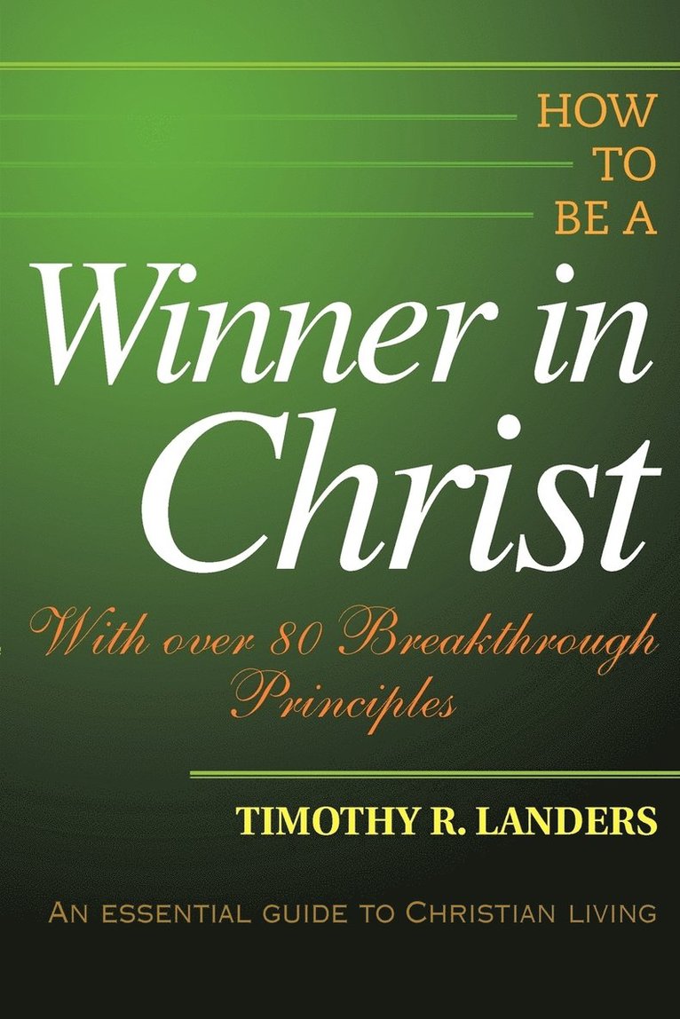 Timothy R Landers, Timothy R. Landers - How to be a Winner in Christ, Häftad
