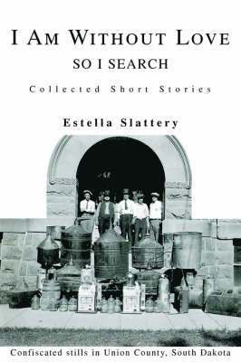 Estella Slattery - I Am Without Love, Häftad