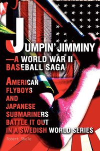 bokomslag Jumpin' Jimminy--A World War II Baseball Saga
