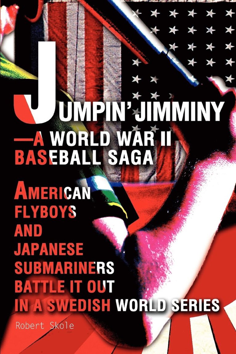 Jumpin' Jimminy--A World War II Baseball Saga 1