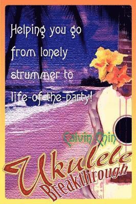 Calvin Chin - Ukulele Breakthrough, Häftad