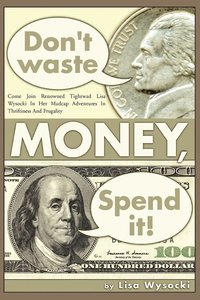 bokomslag Don't Waste Money, Spend it!