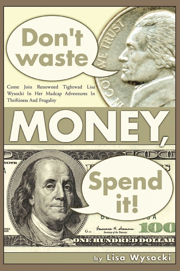 Don't Waste Money, Spend it! 1