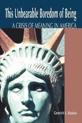 Genrich Krasko - This Unbearable Boredom of Being, Häftad