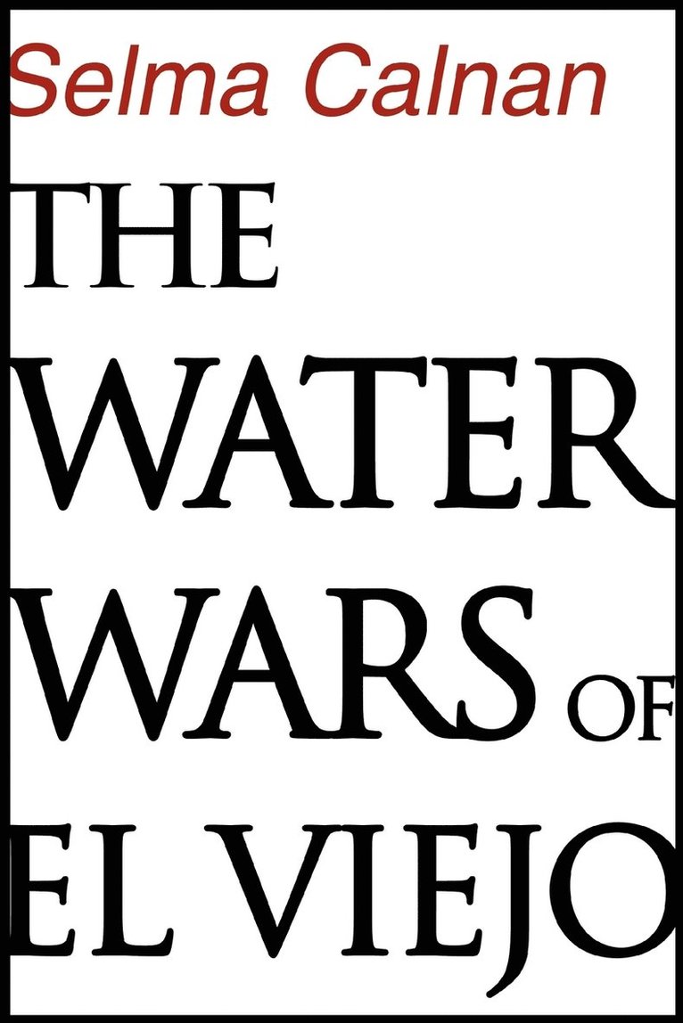The Water Wars of El Viejo 1
