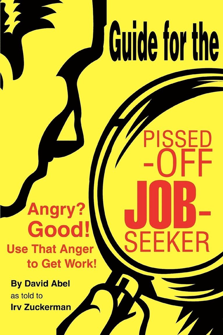 Guide for the Pissed-Off Job-Seeker 1