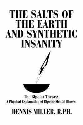 The Salts of the Earth and Synthetic Insanity 1