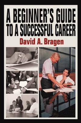 David A Bragen, David A. Bragen - Beginner's Guide To A Successful Career, Häftad