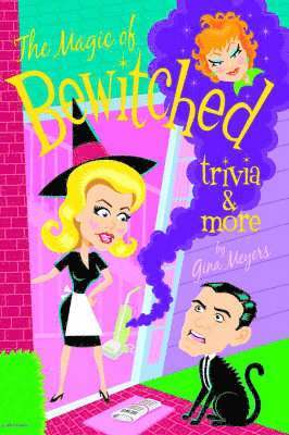 bokomslag The Magic of Bewitched Trivia and More