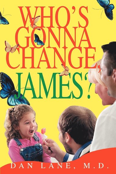 bokomslag Who's Gonna Change, James?