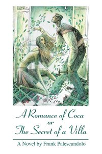 bokomslag A Romance of Coca or The Secret of a Villa