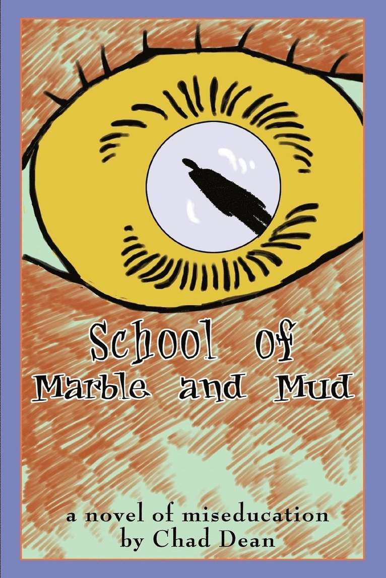 Chad Dean - School of Marble and Mud, Häftad