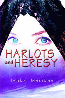Isabel Merians - Harlots and Heresy, Häftad