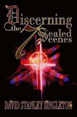 Discerning the 7 Sealed Scenes 1