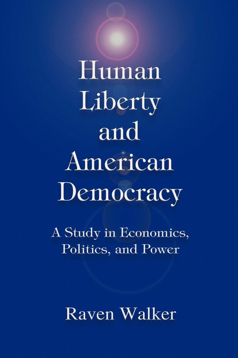 Human Liberty and American Democracy 1