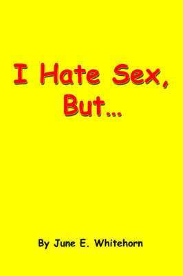 I Hate Sex, But... 1