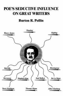 Burton R. Pollin - Poe's Seductive Influence on Great Writers, Häftad
