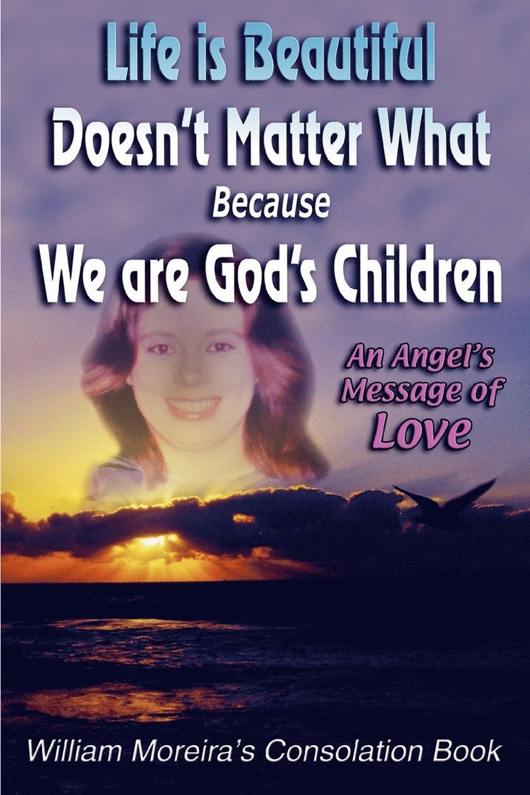 Life Is Beautiful Doesn't Matter What Because We Are God's Children 1