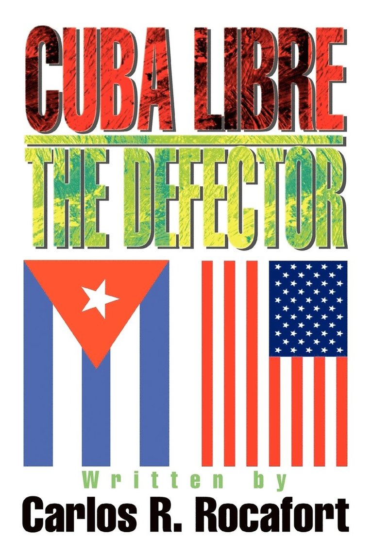 Cuba Libre--The Defector 1