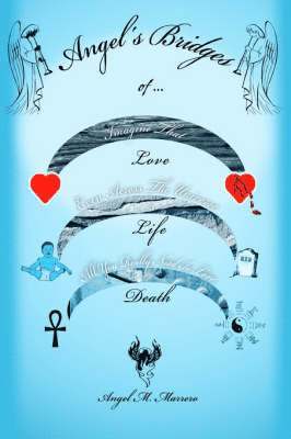 Angel's Bridges of Love, Life and Death 1