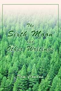 bokomslag The Sixth Moon and Other Writings