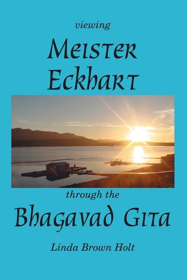 bokomslag Viewing Meister Eckhart Through the Bhagavad Gita