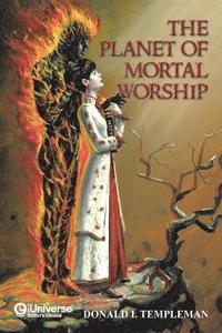 bokomslag Planet of Mortal Worship