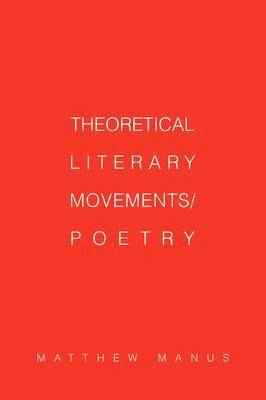 Matthew Manus - Theoretical Literary Movements/Poetry, Häftad