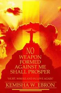 bokomslag No Weapon Formed Against Me Shall Prosper