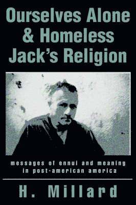 H Millard - Ourselves Alone & Homeless Jack's Religion, Häftad
