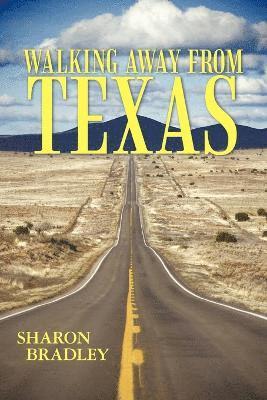 Sharon Bradley - Walking Away from Texas, Häftad