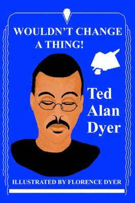 Wouldn't Change a Thing!