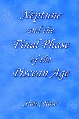 bokomslag Neptune and the Final Phase of the Piscean Age