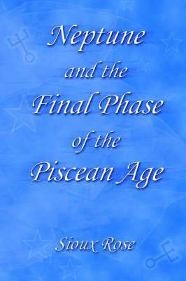 Neptune and the Final Phase of the Piscean Age