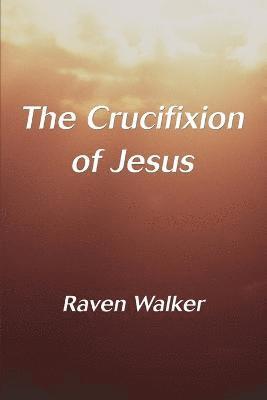 The Crucifixion of Jesus 1