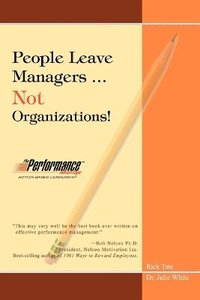 bokomslag People Leave Managers...Not Organizations|