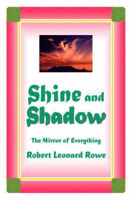 Robert Leonard Rowe - Shine and Shadow, Häftad