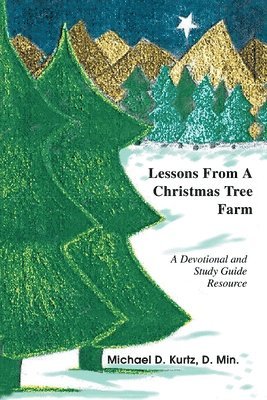 Lessons from a Christmas Tree Farm 1