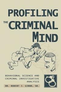 bokomslag Profiling The Criminal Mind