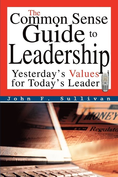 John F Sullivan - Common Sense Guide to Leadership, Häftad