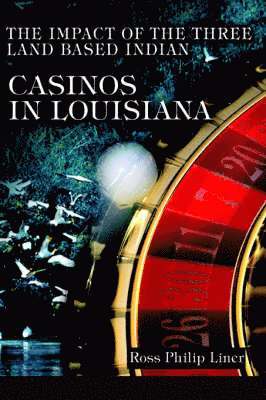 bokomslag The Impact of the Three Land Based Indian Casinos In Louisiana