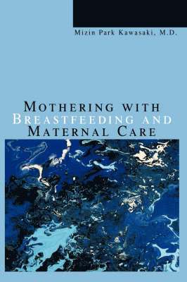 bokomslag Mothering with Breastfeeding and Maternal Care