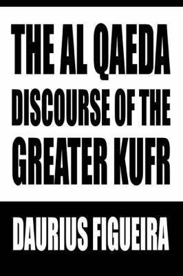 Daurius Figueira - Al Qaeda Discourse of the Greater Kufr, Häftad