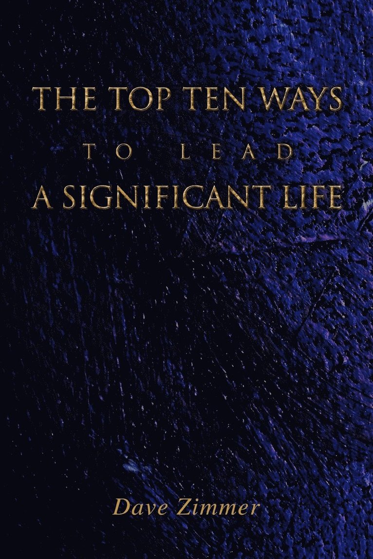 The Top Ten Ways to Lead a Significant Life 1