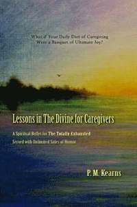 bokomslag Lessons in The Divine for Caregivers