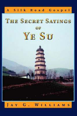 bokomslag The Secret Sayings of Ye Su