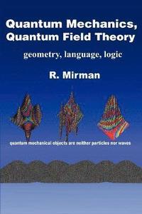 bokomslag Quantum Mechanics, Quantum Field Theory