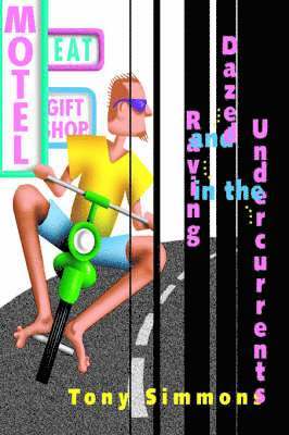 Dazed and Raving in the Undercurrents
