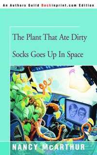 bokomslag Plant That Ate Dirty Socks Goes Up in Space